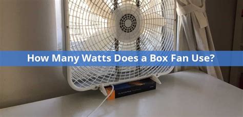 wattage of a box fan